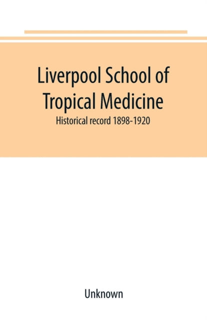 Book cover of: Liverpool School of Tropical Medicine