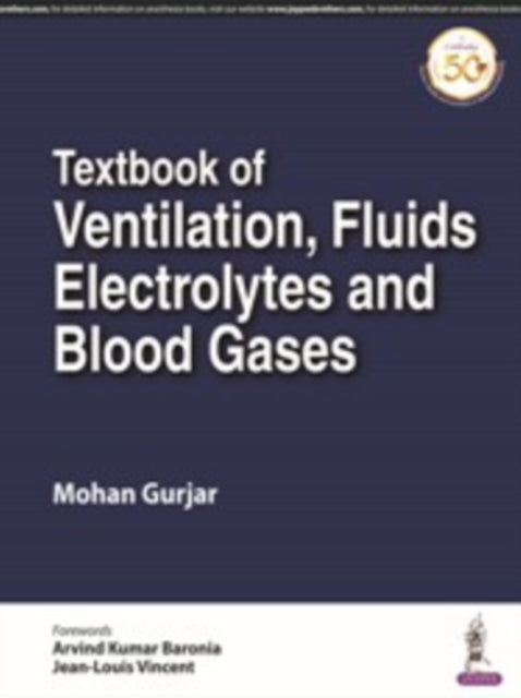 Book cover of: Textbook of Ventilation, Fluids, Electrolytes and Blood Gases. By: Mohan Gurjar