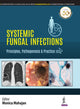 Book cover of: Systemic Fungal Infections: Principles, Pathogenesis & Practice. By: Monica Mahajan