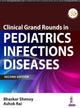 Book cover of: Clinical Grand Rounds in Pediatric Infectious Diseases. By: Bhaskar Shenoy