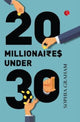 Book cover of: Twenty Millionaires Under Thirty