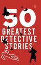 Book cover of: 50 Greatest Detective Stories. By: Terry O Brien