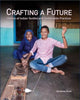 Book cover of: Crafting A Future. By: Archana Shah