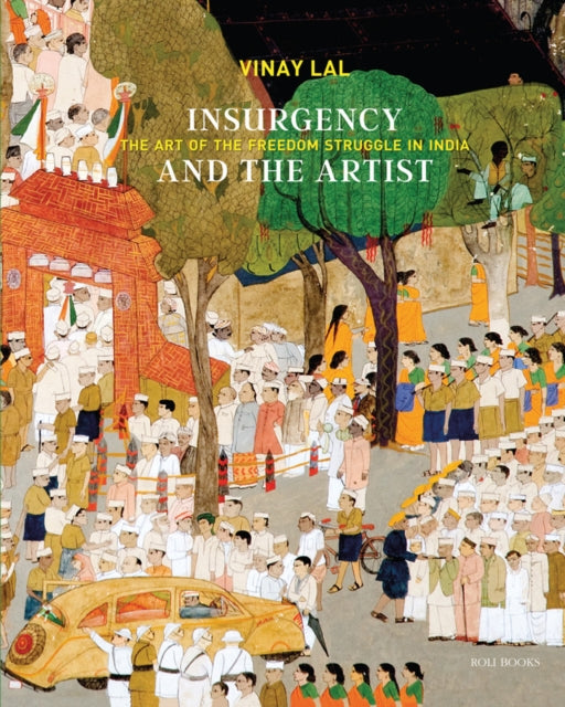 Book cover of: Insurgency and The Artist. By: Vinay Lal