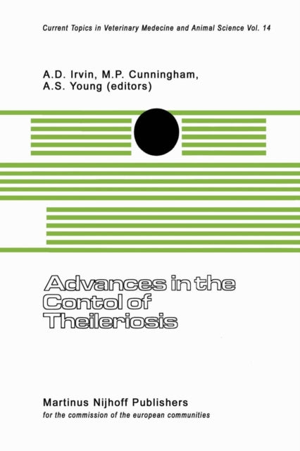 Book cover of: Advances in the Control of Theileriosis. By: A. D. Irvin