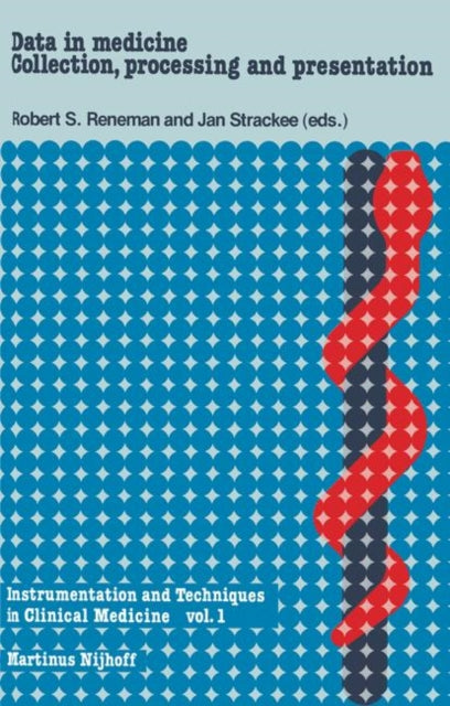 Book cover of: Data in Medicine: Collection, Processing and Presentation. By: Robert S. Reneman
