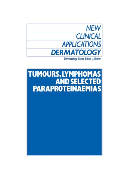 Book cover of: Tumours, Lymphomas and Selected Paraproteinaemias. By: J. Verbov