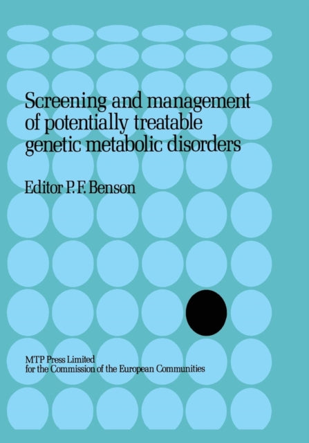 Book cover of: Screening and management of potentially treatable genetic metabolic disorders. By: P. F. Benson