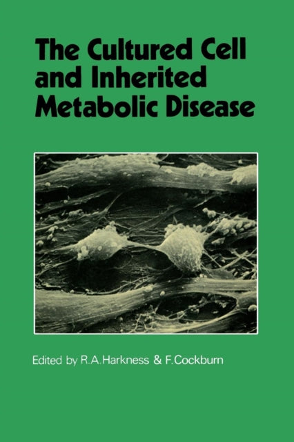 Book cover of: Cultured Cell and Inherited Metabolic Disease. By: R. Angus Harkness