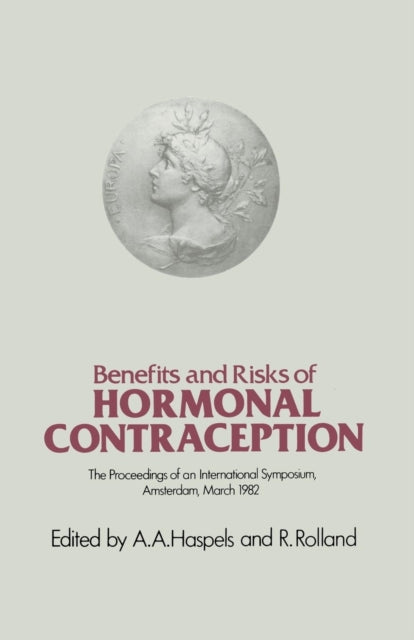 Book cover of: Benefits and Risks of Hormonal Contraception. By: A. A. Haspels