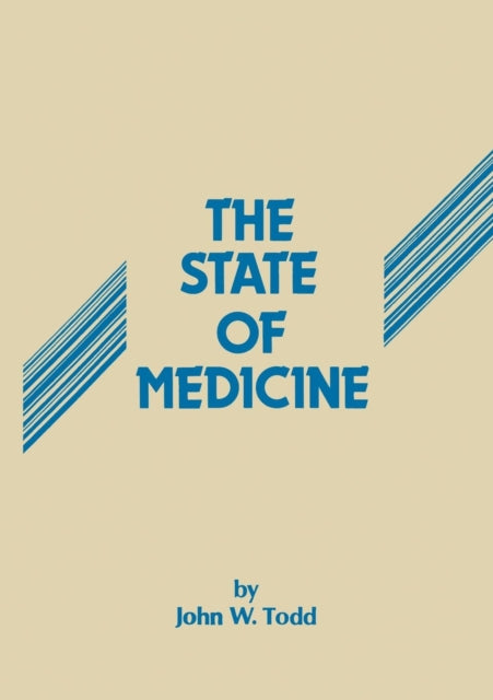 Book cover of: State of Medicine. By: John W. Todd