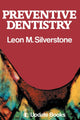 Book cover of: Preventive Dentistry. By: Leon M. Silverstone