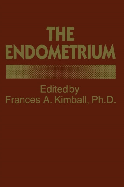 Book cover of: Endometrium. By: Frances A. Kimball