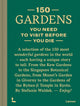 Book cover of: 150 Gardens You Need To Visit Before You Die. By: WALDEK