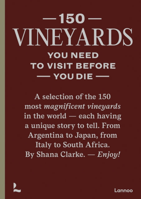 Book cover of: 150 Vineyards You Need to Visit Before You Die. By: CLARKE