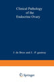 Book cover of: Clinical Pathology of the Endocrine Ovary. By: J. de Brux
