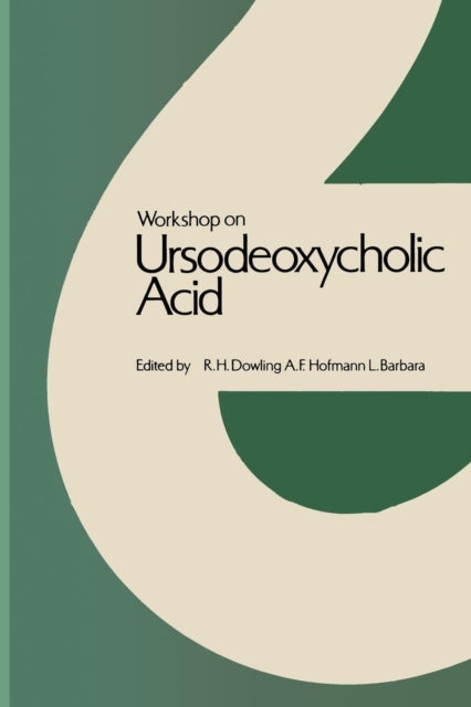 Book cover of: Workshop on Ursodeoxycholic Acid. By: R. H. Dowling