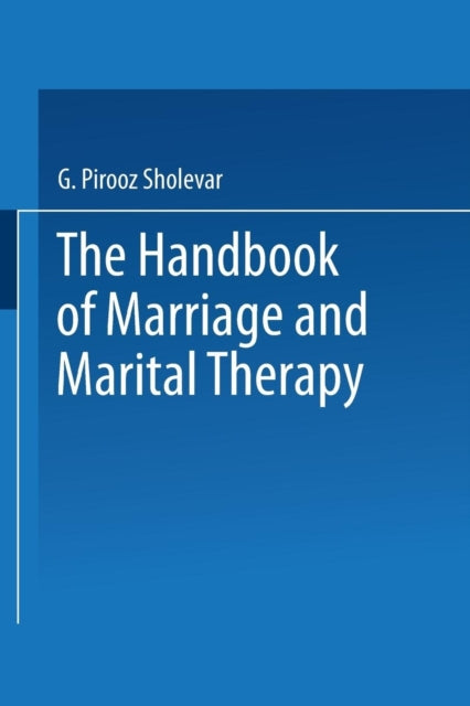 Book cover of: Handbook of Marriage and Marital Therapy. By: G. Pirooz Sholevar