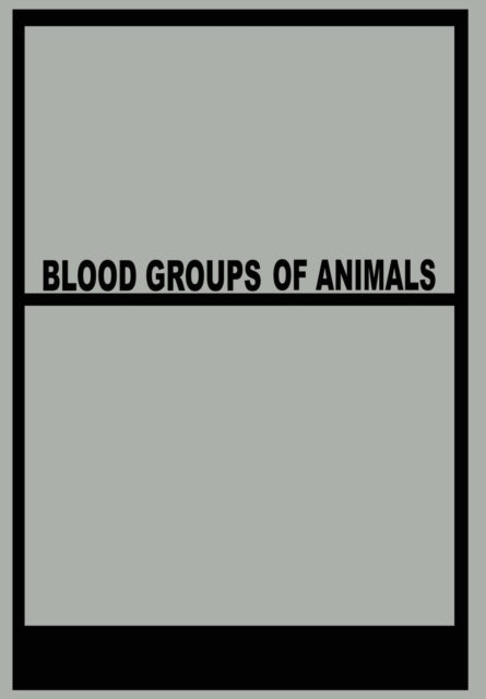 Book cover of: Blood Groups of Animals. By: J. Matousek