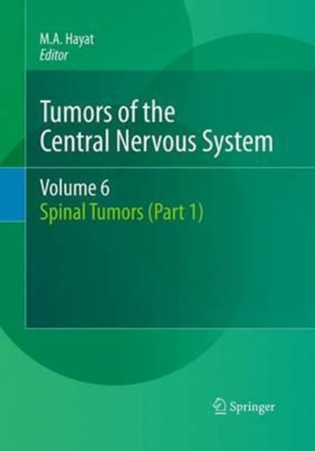 Book cover of: Tumors of the Central Nervous System, Volume 6. By: M.A. Hayat