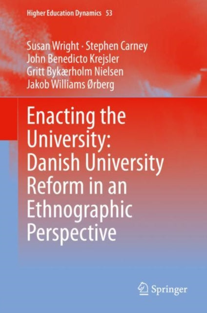 Book cover of: Enacting the University: Danish University Reform in an Ethnographic Perspective. By: Susan Wright - undifferentiated
