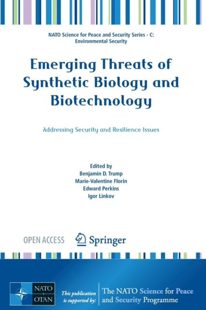 Book cover of: Emerging Threats of Synthetic Biology and Biotechnology. By: Benjamin D. Trump