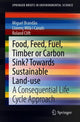 Book cover of: Food, Feed, Fuel, Timber or Carbon Sink? Towards Sustainable Land Use. By: Miguel Brandão