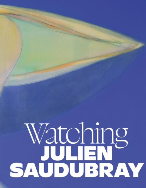 Book cover of: Julien Saudubray. Watching. By: Leblanc SALAME