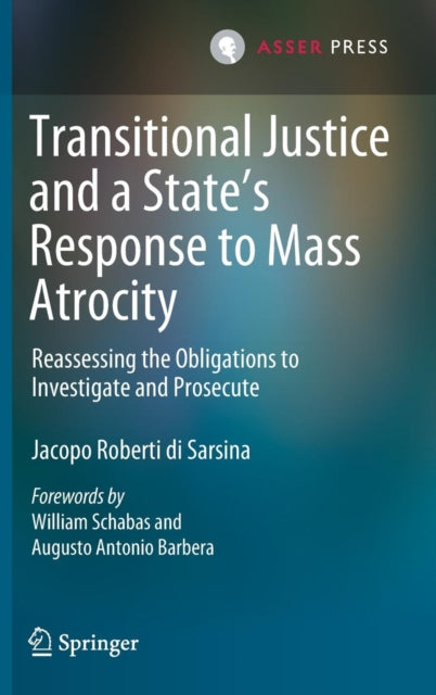 Book cover of: Transitional Justice and a State’s Response to Mass Atrocity. By: Jacopo Roberti di Sarsina