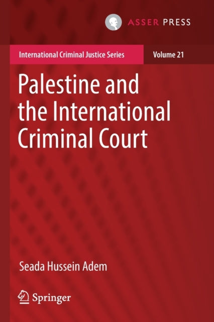 Book cover of: Palestine and the International Criminal Court. By: Seada Hussein Adem