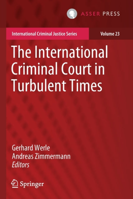 Book cover of: International Criminal Court in Turbulent Times. By: Gerhard Werle