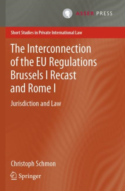 Book cover of: Interconnection of the EU Regulations Brussels I Recast and Rome I. By: Christoph Schmon