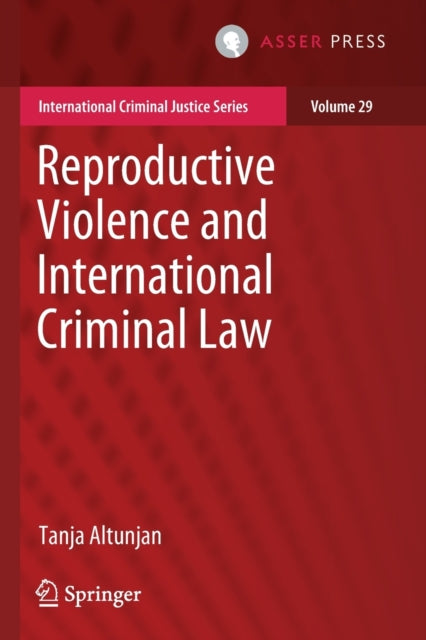 Book cover of: Reproductive Violence and International Criminal Law. By: Tanja Altunjan