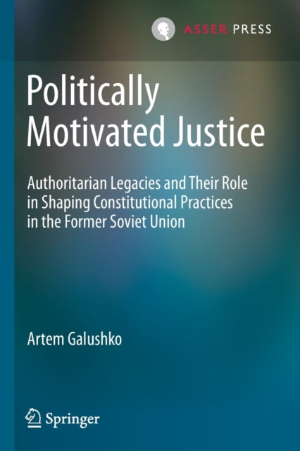 Book cover of: Politically Motivated Justice. By: Artem Galushko