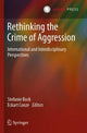 Book cover of: Rethinking the Crime of Aggression. By: Stefanie Bock