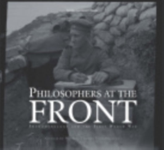 Book cover of: Philosophers at the Front. By: Nicolas de Warren