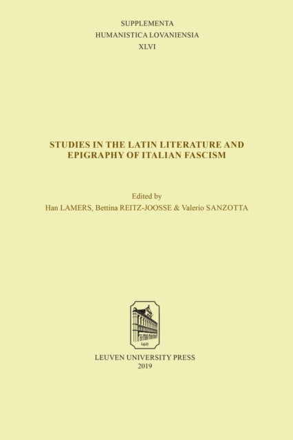Book cover of: Studies in the Latin Literature and Epigraphy in Italian Fascism. By: Han Lamers