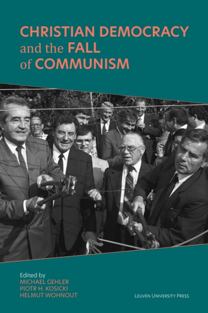 Book cover of: Christian Democracy and the Fall of Communism. By: Michael Gehler
