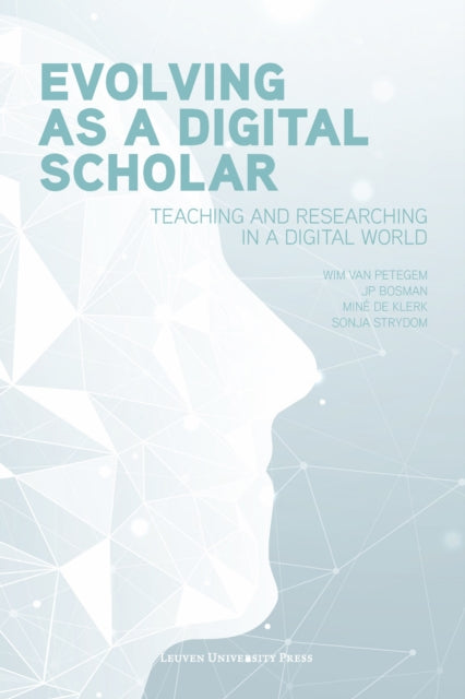 Book cover of: Evolving as a Digital Scholar. By: Wim van Van Petegem