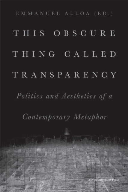 Book cover of: This Obscure Thing Called Transparency. By: ALLOA