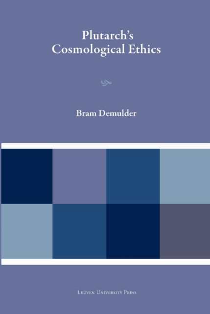 Book cover of: Plutarch's Cosmological Ethics. By: DEMULDER