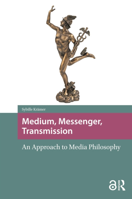 Book cover of: Medium, Messenger, Transmission. By: Sybille Krämer