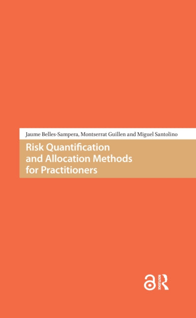 Book cover of: Risk Quantification and Allocation Methods for Practitioners. By: Jaume Belles-Sampers