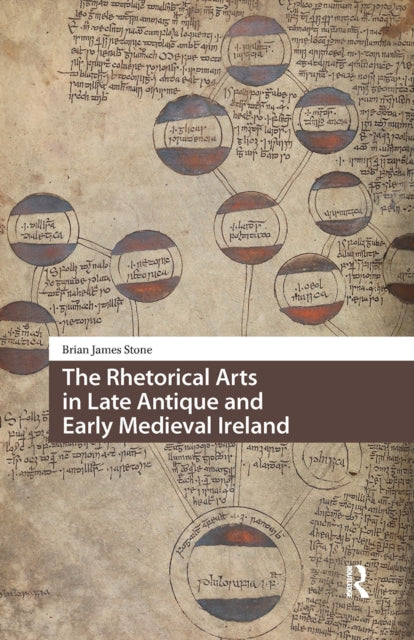 Rhetorical Arts in Late Antique and Early Medieval Ireland