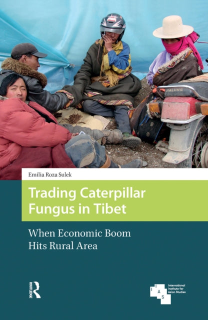 Book cover of: Trading Caterpillar Fungus in Tibet. By: Emilia Roza Sulek