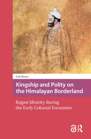 Kingship and Polity on the Himalayan Borderland