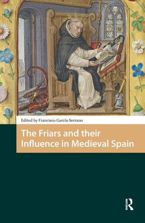 Friars and their Influence in Medieval Spain