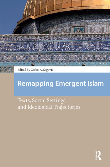 Book cover of: Remapping Emergent Islam. By: SEGOVIA