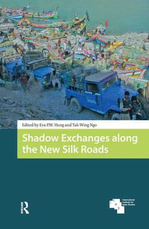 Shadow Exchanges along the New Silk Roads