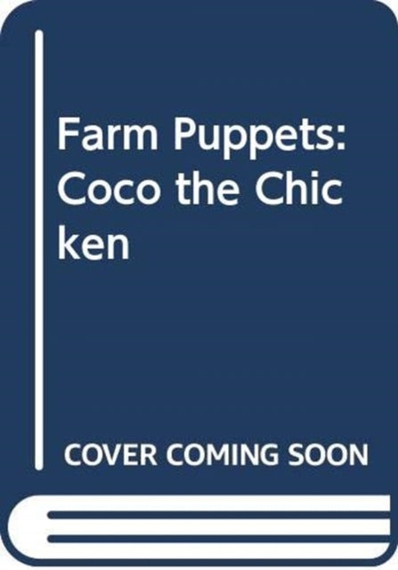 Book cover of: Farm Puppets: Coco the Chicken